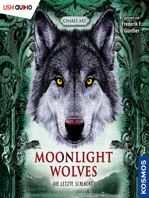 cover image of Die letzte Schlacht--Moonlight Wolves, Band 3
